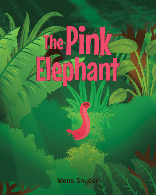 Author Mona Snyder's New Book 'The Pink Elephant' is a Touching Story for Young Readers About a Little Pink Elephant Who is Special in His Own Way