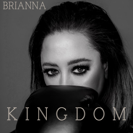 Brianna's hit single, "Kingdom" out on all platforms