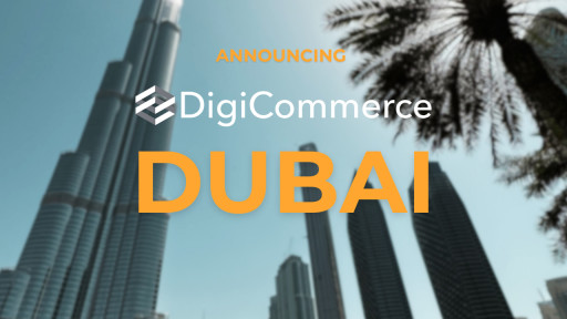 DigiCommerce Expands Global Presence With New Office in Dubai, UAE