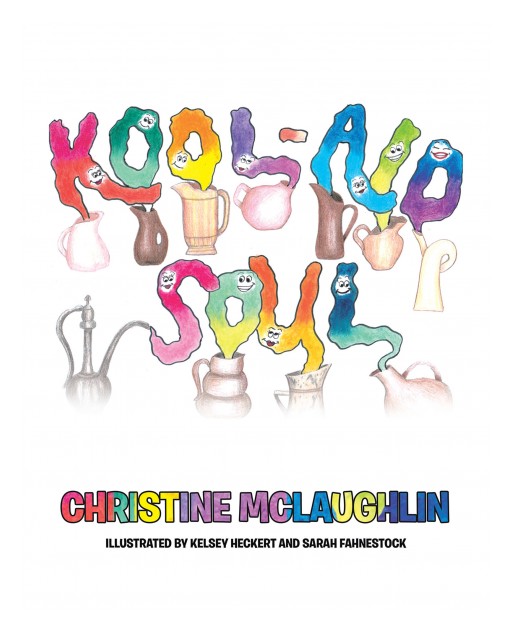 Christine McLaughlin's Newly Released 'Kool-Aid Soul' is an Illustrated Children's Poem That Shares an Answer to the Question of How to Explain the Soul and Death to Children