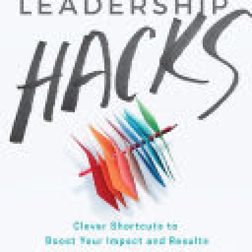 In a Changing Business World, Scott Stein Shows Leaders How to 'Hack' Their Approach