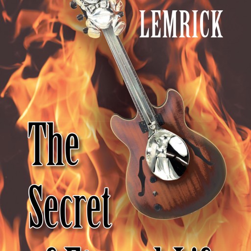 Blayze Lemrick's New Book "The Secret of Eternal Life" is a Brilliant, Adventuresome Love Story Full of Danger, Intrigue, and Fantastical Twists at Every Turn.