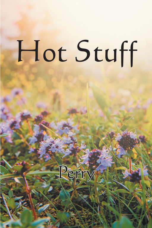 Perry's New Book 'Hot Stuff' is a Heartfelt Tome of Poetry That Captivates With the Beauty of Love and Warmth