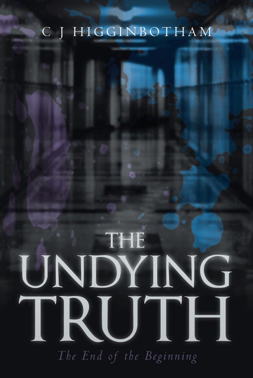 CJ Higginbotham's New Book 'The Undying Truth: The End of the Beginning' Tells the Story of a Young Vampire and His Struggles in a World of Strife and Conflict