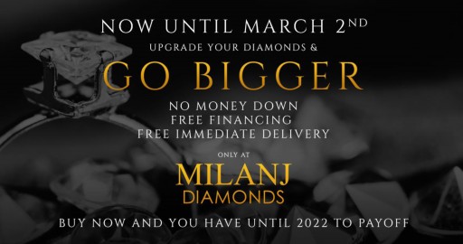 Until March 2, Diamond Lovers Have a Unique Opportunity to Upsize With MILANJ Diamonds