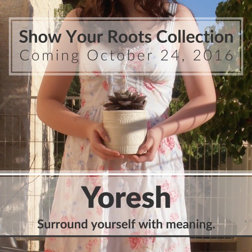 Yoresh Launches the "Show Your Roots Signature Collection" of "Romantic in Hebrew" Themed, Ceramic Art.