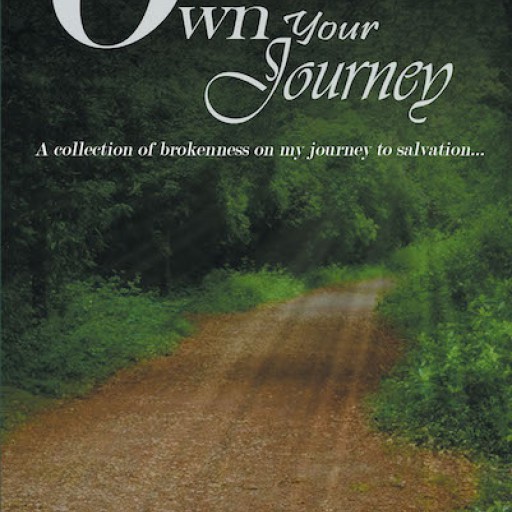 Dr. Pammy Jean's New Book "Own Your Journey" is a Purpose-Driven Account That Inspires Healing and Christian Values to Readers.