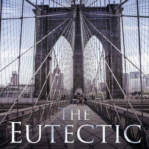 Laurence J. Bucaria's New Book "The Eutectic" Is An Epoch Story Of A Benign Brooklyn In The Thirties