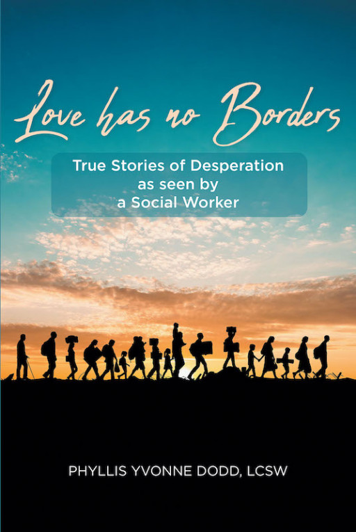 Phyllis Yvonne Dodd's new book 'Love Has No Borders' holds real and stirring tales about people who sought refuge and safety in the US