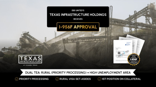 EB5 United's Texas Infrastructure Holdings Receives USCIS I-956F Approval, Expanding Their Portfolio of Rural + HUA TEA Projects