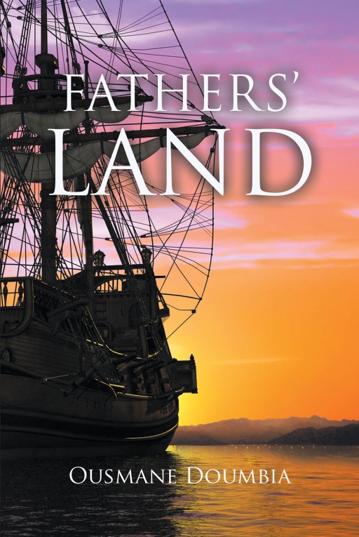 Author Ousmane Doumbia's New Book "Fathers' Land" is an Exciting Story About an Alternative American History With a Science Fiction Twist.