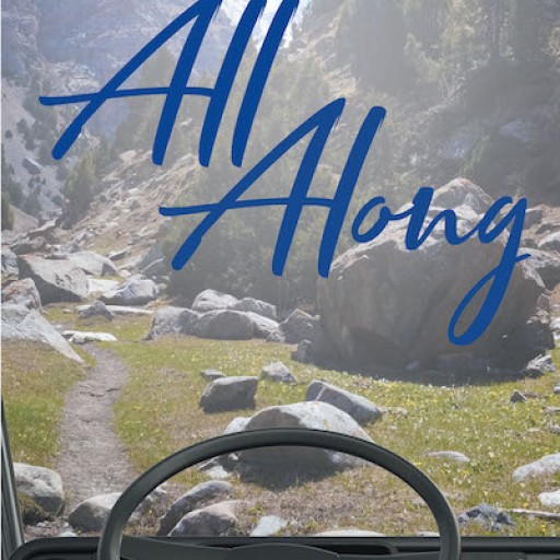Kristine Carter's New Book 'All Along...' is an Intimate and Cheerful Autobiography of a Life Lived With Grace and Gratitude.