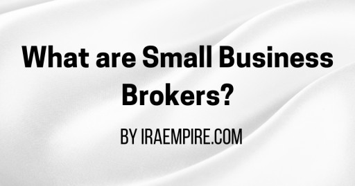 Small Business Brokers: What Are They, How to Choose and More (Guide Released)