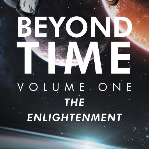 Author Sean Sammis' New Book 'Beyond Time: Volume One the Enlightenment' is a Sucker-Punch to the Concepts of Truth, Reality and Life