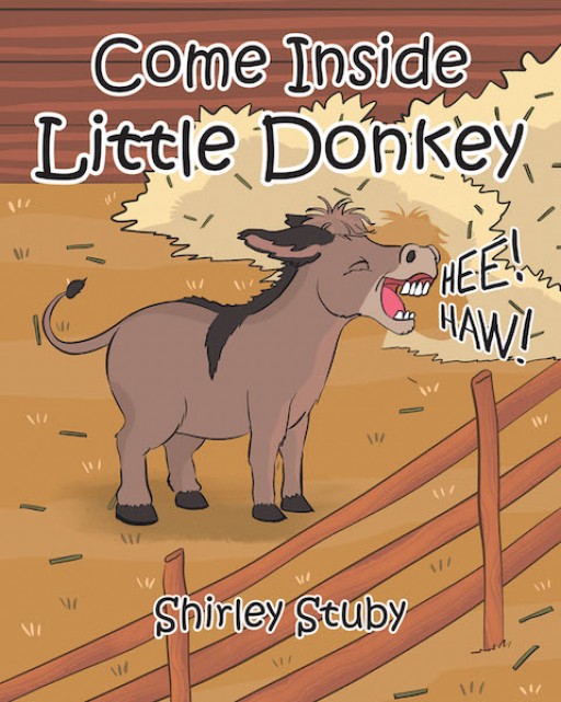 Shirley Stuby's New Book 'Come Inside Little Donkey' is a Fun Illustrated Story About Little Sammy Taking His Adorable Donkey Inside the House