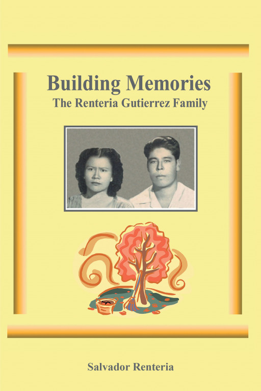 Salvador Renteria's new book, 'Building Memories', is a heartfelt memoir that presents different life experiences between generations