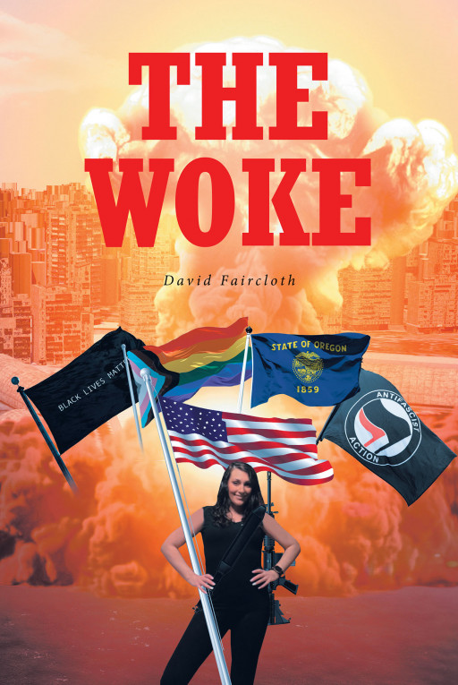 David Faircloth's New Book 'The Woke' Details the New Way of Life Following the Overthrow of the American Government and Two People's Fight for Freedom