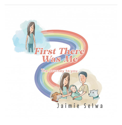 Jaimie Selwa's New Book, 'First There Was Me: The Journey to You', Contains a Beautiful Message About How Families Come to Be in Their Own Different Ways