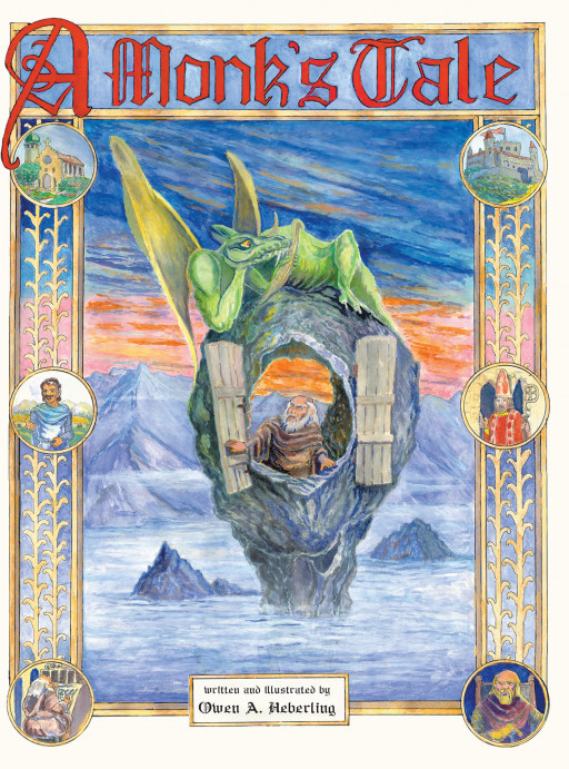 Author Owen A. Heberling's New Book 'A Monk's Tale' is the Story of a Short-Tempered Monk Who Has Many Lessons to Learn Through the Realities of the World