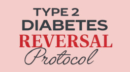 Type 2 Diabetes Reversal Protocol