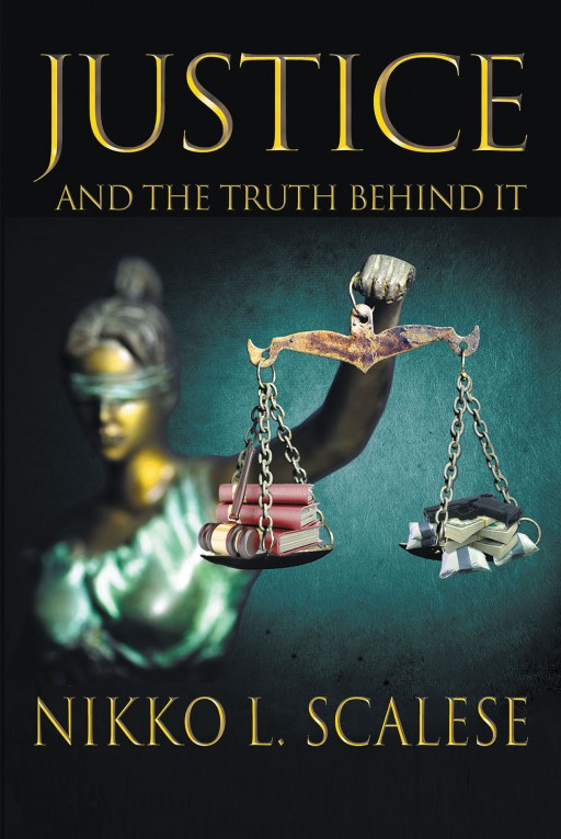 Author Nikko L. Scalese's New Book 'Justice and the Truth Behind It' is a Story About Doing Jailtime and the Truth of the Justice System