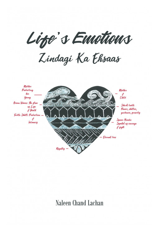 Author Naleen Chand Lachan's New Book 'Life's Emotions Zindagi Ka Ehsaas' is a Distinctive Assortment of Poetry Written in Hindi and English