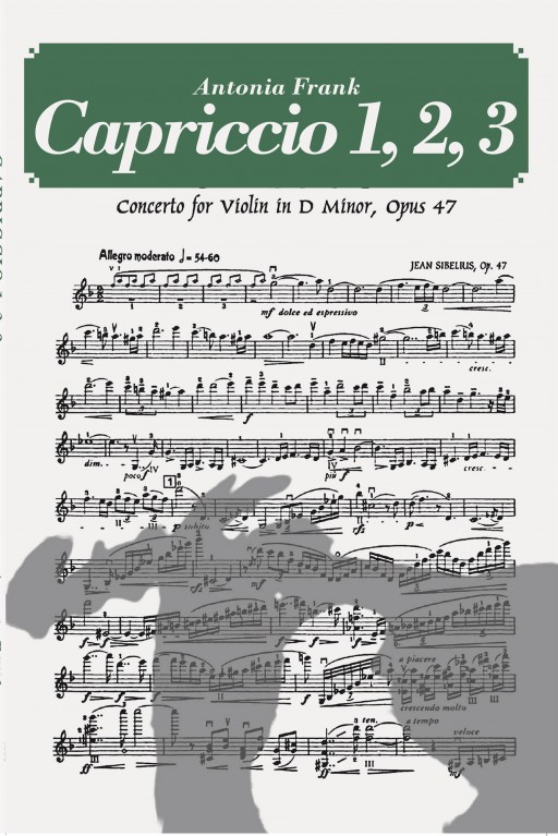 Antonia Frank's New Book 'Capriccio 1, 2, 3' is the Heartwarming Account of Love Between a Violinist and the Woman Who Comes Into His Life, in Three Acts