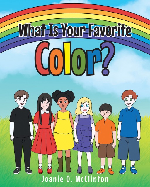 Author Joanie O. McClinton's New Book 'What is Your Favorite Color?' is a Whimsical Illustrated Book About Asking Children to Choose a Favorite Color