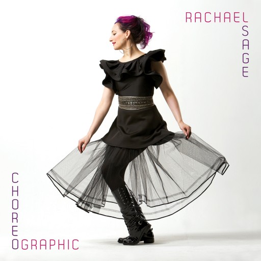 MPress Records Announces the Release of Acclaimed Recording Artist Rachael Sage's New Album "Choreographic"