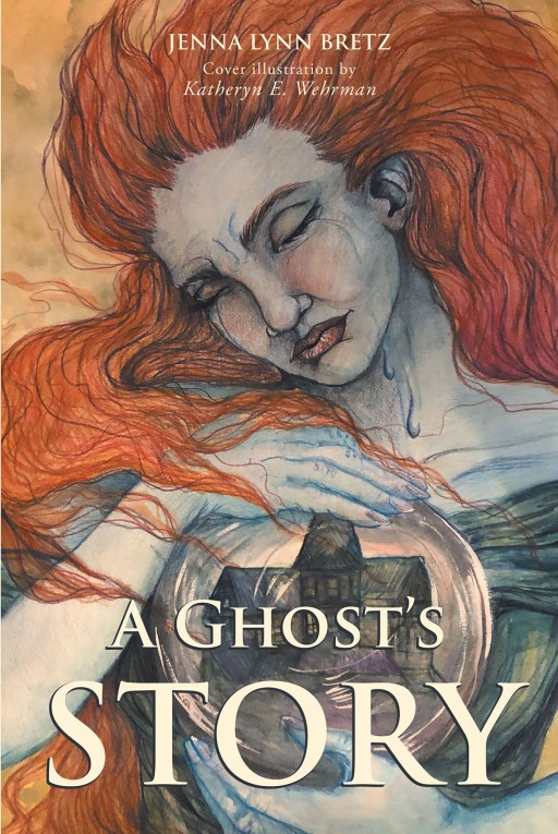 Jenna Lynn Bretz's New Book 'A Ghost's Story' Unravels an Extraordinary Story of a Ghost Who Still Grabs Ahold of Her Own Memories