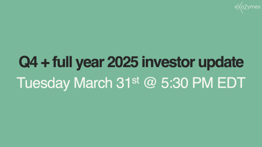 eXoZymes to Host Fourth Quarter and Full Year 2025 Results Conference Call on Tuesday March 31, 2026