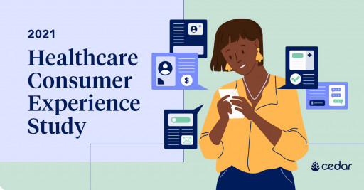 Cedar Study Finds Over 90% of Consumers Say the Quality of Their Healthcare Financial Experience Impacts If They Will Return to a Healthcare Provider