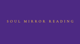 Soul Mirror Reading