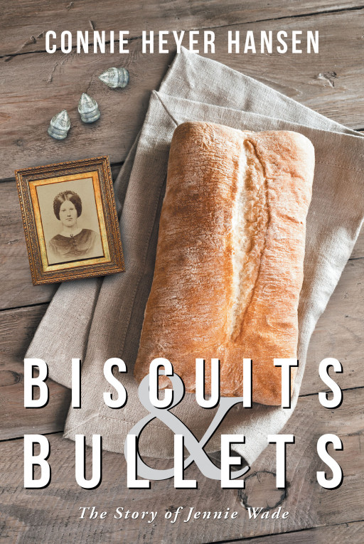 Connie Heyer Hansen's New Book 'Biscuits & Bullets: The Story of Jennie Wade' is a Historical Novel on the Life of a Woman Who Was an Innocent War Victim