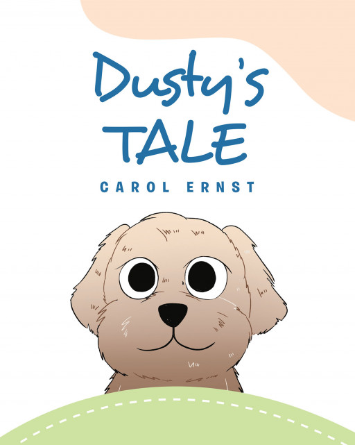 Author Carol Ernst's New Book, 'Dusty's Tale', is an Endearing Tale of a Playful Pup Who Lost His Way