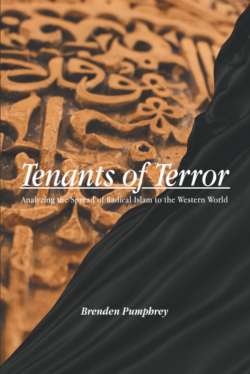 Author Brenden Pumphrey's New Book, 'Tenants of Terror', is a Compelling Deep Dive Into Fundamentalist Islam Through Analysis of Their Culture, Sources, and Processes