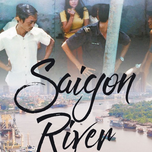 Thu Trang Dao's New Book, 'Saigon River: A True Story' is the True Tale of a Woman's Life of Joys and Pains Strengthened by Personal Faith and Courage