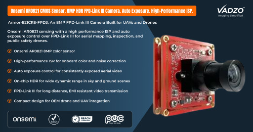Vadzo Imaging Launches Armor-821CRS-FPD3: AR0821 4K HDR FPD-Link III Camera with High Performance ISP and Auto Exposure for UAVs and Drones