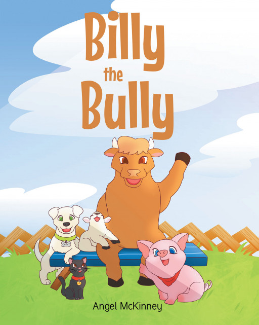 Angel McKinney's New Book 'Billy the Bully' is a Charming Children's Story That Offers an Example of How to Treat People Equally and With Respect