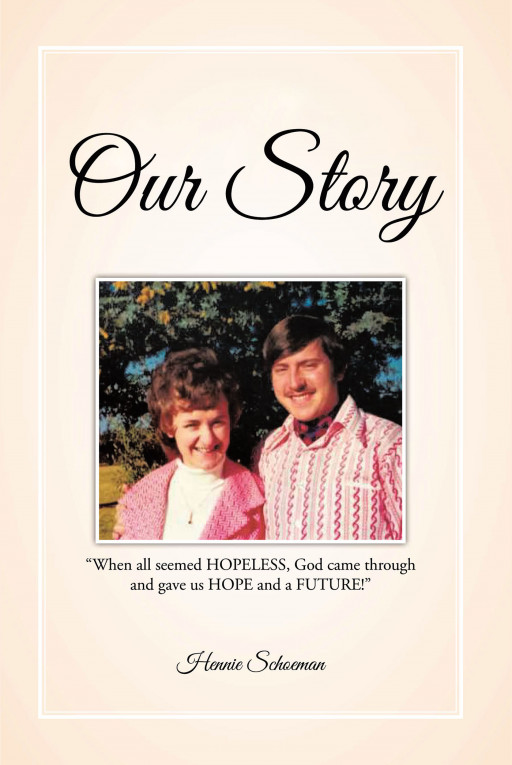 Hennie Schoeman's New Book 'Our Story' is an Awe-Inspiring Story of a Life That Never Surrendered Even in the Most Difficult of Trials