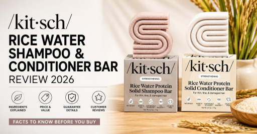 Kitsch Rice Water Shampoo Bar vs. Bottled Shampoo 2026: The 100-Wash Hair-Care Upgrade Bottle-Weary Buyers May Wish They Found Sooner