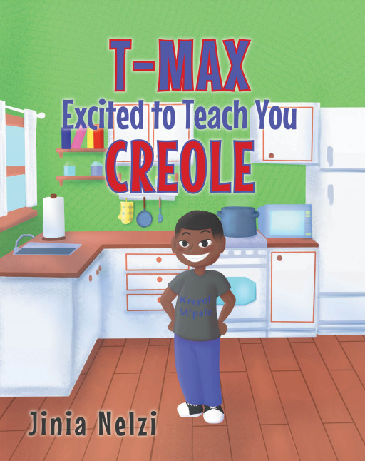 Author Jinia Nelzi's New Book 'T-Max Excited to Teach You Creole' is About Young Boy Teaching His Readers Creole