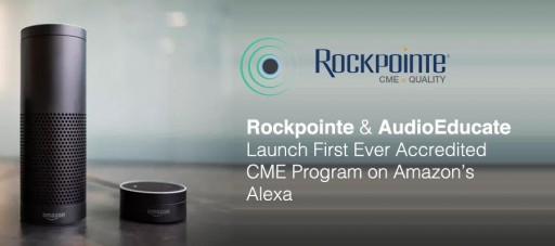 Rockpointe and AudioEducate Launch First Ever Accredited CME Program on Amazon's Alexa