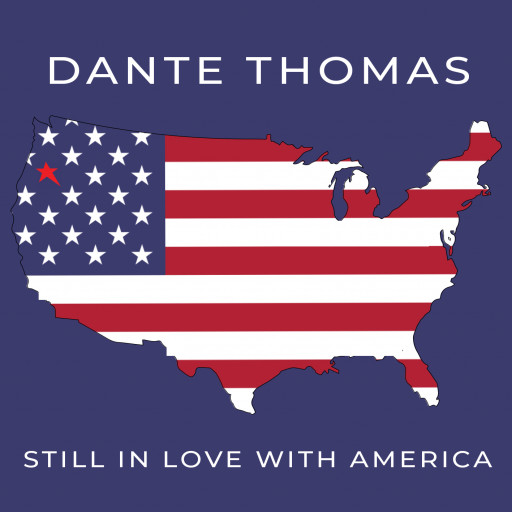 Dante Thomas Returns to Music With His Newest Single, Still in Love With America