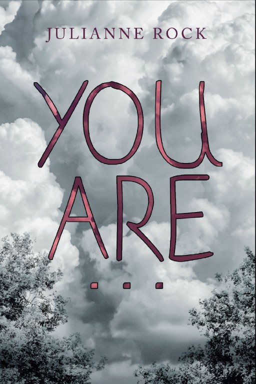 Julianne Rock's New Book 'You Are...' is a Captivating Opus of Pictures and Thoughts That Inspire the Soul