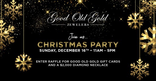 Good Old Gold Will Host Annual Christmas Party to Celebrate Another Great Year With Their Customers