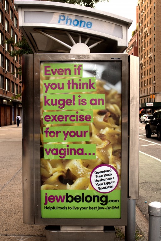 JewBelong Launches Edgy Outdoor Campaign Across Manhattan and New Jersey in Time for Rosh Hashanah: 'Even if you think kugel is an exercise for your vagina.'