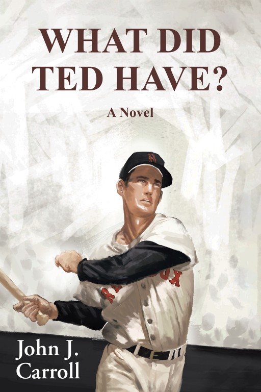 John J. Carroll's New Book 'What Did Ted Have?' Unravels a Great Read About an Unexpected Friendship and the Secrets Within