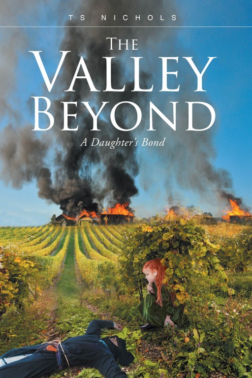 TS Nichols's New Book 'The Valley Beyond: A Daughter's Bond' is an Intriguing Tale of a Young Noblewoman's Poignant Life in the Late Twelfth-Century Spain