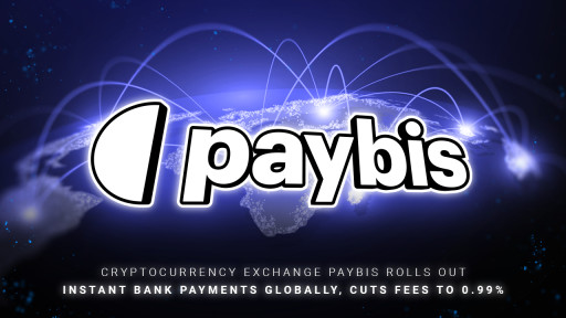 Cryptocurrency Exchange Paybis Rolls Out Instant Bank Payments Globally, Cuts Fees to 0.99%